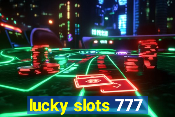 lucky slots 777